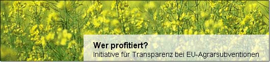 Wer profitiert? Initiative f�r Transparenz bei EU-Agrarsubventionen